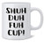 SHUH DUH FUH CUP Coffee Mug - 11oz Double-Sided Coffee Tea Mug