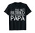 Mens I'm Not Retired I'm A Professional Papa T-Shirt T-Shirt