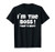 I'm The Boss That's why T-Shirt