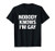 Nobody Knows I'm Gay T-Shirt