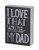Primitives by Kathy Chalk Art Box Sign My Dad