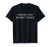 I Drink And I Know Things T-shirt