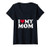 Womens I love my mom V-Neck T-Shirt