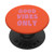 Good Vibes Only Motivational Saying Orange Summer Days PopSockets PopGrip- Swappable Grip for Phones  and  Tablets