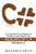 C- A Comprehensive Beginner's Guide to Learn About the Realms of C From A-Z
