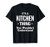 Kitchen Thing You Wouldn't Understand Funny T-Shirt