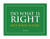 Do what is Right 16inch x 20inch Poster GRN/WHT/GLD
