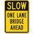 Wall Decor Slow One Lane Bridge Ahead Aluminum Metal Tin Sign Street Sign Aluminum Metal Sign for 8x12 Inches Plates Printed