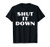 Shut It Down TShirt T Shirt Tee Womens Mens Gift