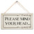 Warning Sign- Please Mind Your Head Rustic Style Sign Suitable for Indoor Decor (5" X 10")