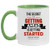 The Secret Of Getting Ahead Is Getting Started Accent Coffee Mug