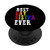 Best Gay Sister Ever LGBT-Q Pride Flag Rainbow Support Ally PopSockets PopGrip- Swappable Grip for Phones  and  Tablets