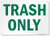 SmartSign "Trash Only" Sign  10" x 14" Aluminum