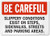 SmartSign "Be Careful - Slippery Conditions Exist" Sign  10" x 14" Aluminum