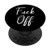 Fuck off funny swear Sarcastic Quotes PopSockets PopGrip- Swappable Grip for Phones  and  Tablets