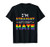 I'm Straight But I Don't Hate Rainbow LGBT T-Shirt T-Shirt