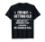 Im Not Getting Old I Just Cant Remember Stuff T-Shirt