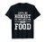 Let's Be Honest I'm Just Here For The Food T Shirt