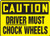 Accuform MVHR626VP Plastic Safety Sign Legend"Caution Driver Must Chock Wheels" 10" Length x 14" Width x 0.055" Thickness Black on Yellow