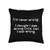 I'm Never Wrong Thought Wrong. Throw Pillow 16x16 Multicolor