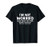 I'm Not Worried About What You Think Sarcastic T-shirt