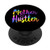 Mother Hustler Mothers Day New Mom Of Boys Mommy Life Wife PopSockets PopGrip- Swappable Grip for Phones  and  Tablets Mother Hustler Mothers Day New Mom Of Boys Mommy Life Wife PopSockets PopGrip- Swappable Grip for Phones  and  Tablets