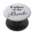 Father Of The Bride Engagement Newlywed Gift PopSockets Grip and Stand for Phones and Tablets Father Of The Bride Engagement Newlywed Gift PopSockets Grip and Stand for Phones and Tablets