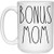 Bonus Mom Coffee Mug  Bonus Mom Rae Dunn Inspired  Rae Dunn Style  Birthday - Merry Christmas - Mother's Day  Family Coffee Mug Birthday Present For The Best Bonus Mom Ever Coffee Cup 15oz