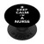Keep calm I'm a nurse PopSockets PopGrip: Swappable Grip for Phones  and  Tablets
