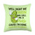 Dill Pickle Paint Me Green Bitches Funny Gift Paint Me Green And Call Me A Pickle Bitches Funny Throw Pillow- 18x18- Multicolor