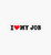 I Love My Job - Sticker Graphic - Auto, Wall, Laptop, Cell, Truck Sticker for Windows, Cars, Trucks