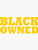 Black Owned - Sticker Graphic - Die Cut Sticker High Resolution Top Grade Vinyl