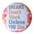 Dreams Don't Work Unless You Do Movtivational Self Help Success Pinback Button Badge
