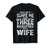 You Can't Scare Me I Have Three Daughters Funny Father's Day T-Shirt