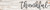 P. Graham Dunn Thankful Script Distressed Whitewash 36 x 7 Wood Pallet Wall Plaque Sign