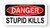 Danger - Stupid Kills Hard Hat Sticker/Decal/Label Tool Lunch Box Helmet Funny