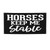 Horses Keep Me Stable Banners And Signs, Holiday Banner For Background Backdrop Banner For Indoor Outdoor Garden,Yard, Party Home Decorations Small