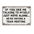 If You See Me Talking To Myself We're Having A Team Meeting Funny Tin Sign Home Office Bar Cubicle Decor