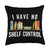 Funny Book Reader TShirts and Book Worm Gifts Funny Book Lovers Bookworm I Have No Shelf Control Throw Pillow, 18x18, Multicolor