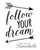 Vinyl Decal Sticker for Computer Wall Car Mac MacBook and More - Follow Your Dream - 5.2 x 3.7 inches