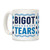 LookHUMAN Bigot Tears White 11 Ounce Ceramic Coffee Mug