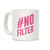 LookHUMAN No Filter White 11 Ounce Ceramic Coffee Mug