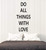 Vinyl Wall Decal Stickers Motivation Quote Words Do All Things with Love Inspiring Letters 2915ig (10.5 in x 22.5 in)