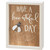 Primitives by Kathy Have A Bee-Utiful Day! Home Decor Sign