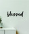 Blessed V2 Wall Decal Home Decor Art Vinyl Sticker Quote Bedroom Teen Inspirational Girls Boys Kids Baby Nursery Family Love Mom Dad Apartment Religious Church God