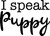 I Speak Puppy Funny Dog Love Wall Decals for Walls Peel and Stick Wall Art murals Black Small 8 Inch