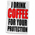 3dRose EvaDane - Funny Quotes - I drink coffee for your protection, Red - Towels (twl-202857-1)