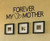 Forever My Mother - Love Mom Home Family - Wall Lettering Decal, Adhesive Vinyl Saying, Quote Sticker Decoration, Art Decor