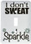 3dRose lsp_171954_1 I Dont Sweat I Sparkle, Turquoise Light Switch Cover