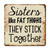 ArogGeld Sisters Like Fat Thighs They Stick Together Tin Sign Inspiration Quotes Saying Metal Wall Art Home Wall Decoration Modern Poster Plaque for Home Kitchen Restaurant Man Cave 12x12in
